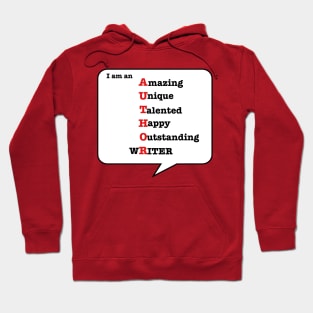 Author-Writer: I Am An Amazing, Unique, Talented, Happy, Outstanding, Writer: T-Shirts & Gifts for Writers Hoodie